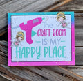Craft Room Is My Happy Blonde, Everyday Sign, Motivational Decor, Motivational Wall Art