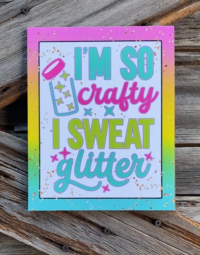 I’m So Crafty I Sweat Glitter, Everyday Sign, Motivational Decor, Motivational Wall Art