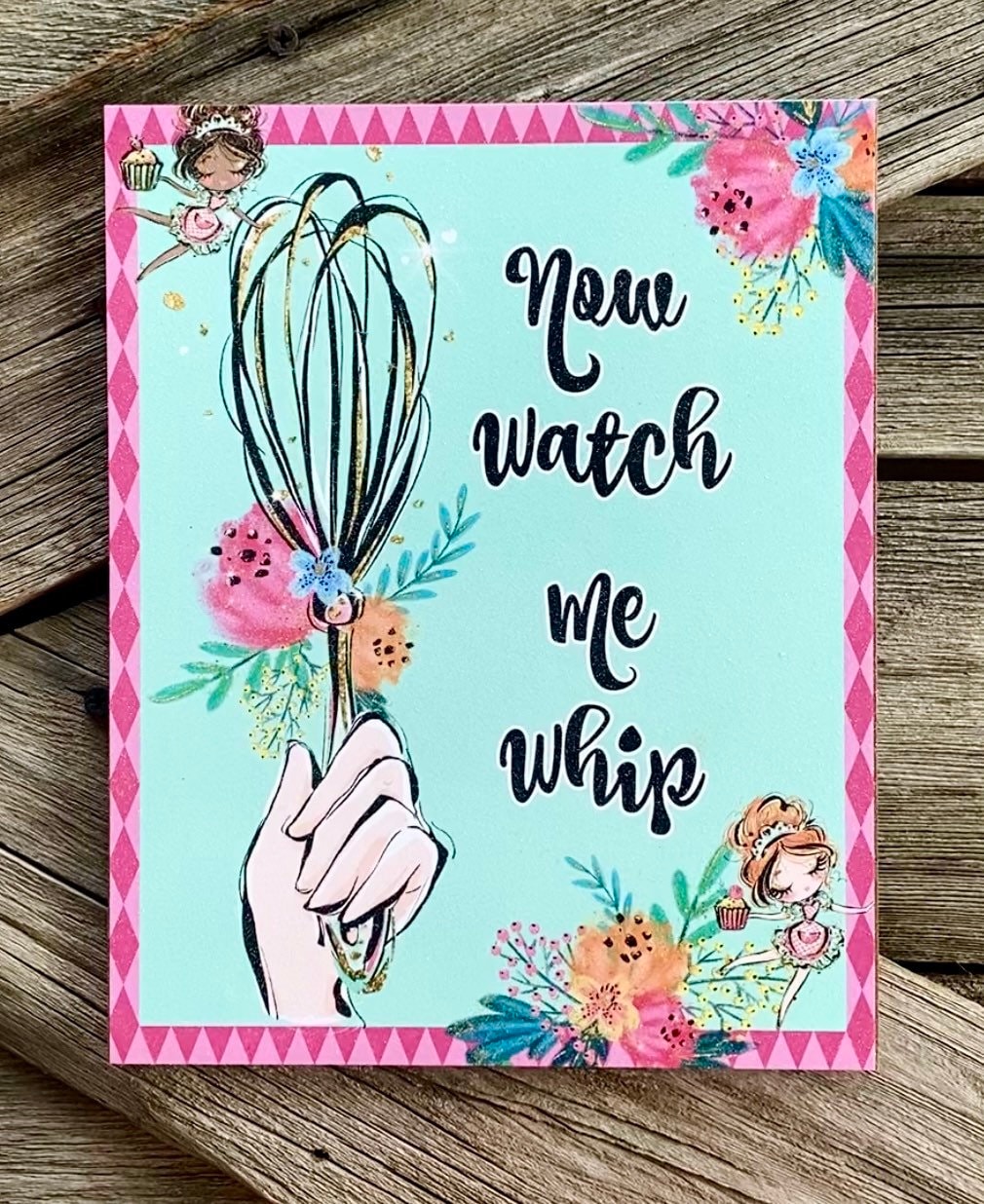 Now Watch Me Whip, Everyday Sign, Motivational Decor, Motivational Wall Art