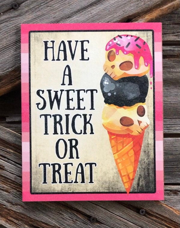 Have A Sweet Trick Or Treat, Halloween Sign, Halloween Decor, Halloween Wall Art