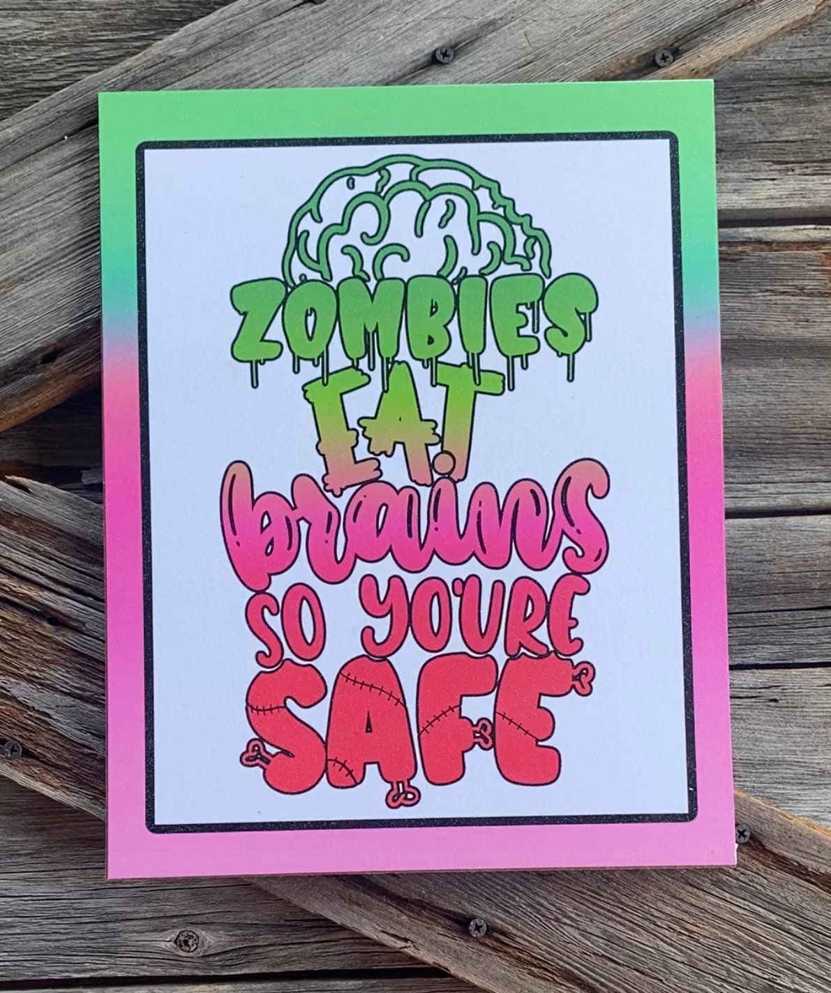Zombies Eat Brains So Your Safe, Happy Halloween Sign, Halloween Decor, Halloween Wall Art