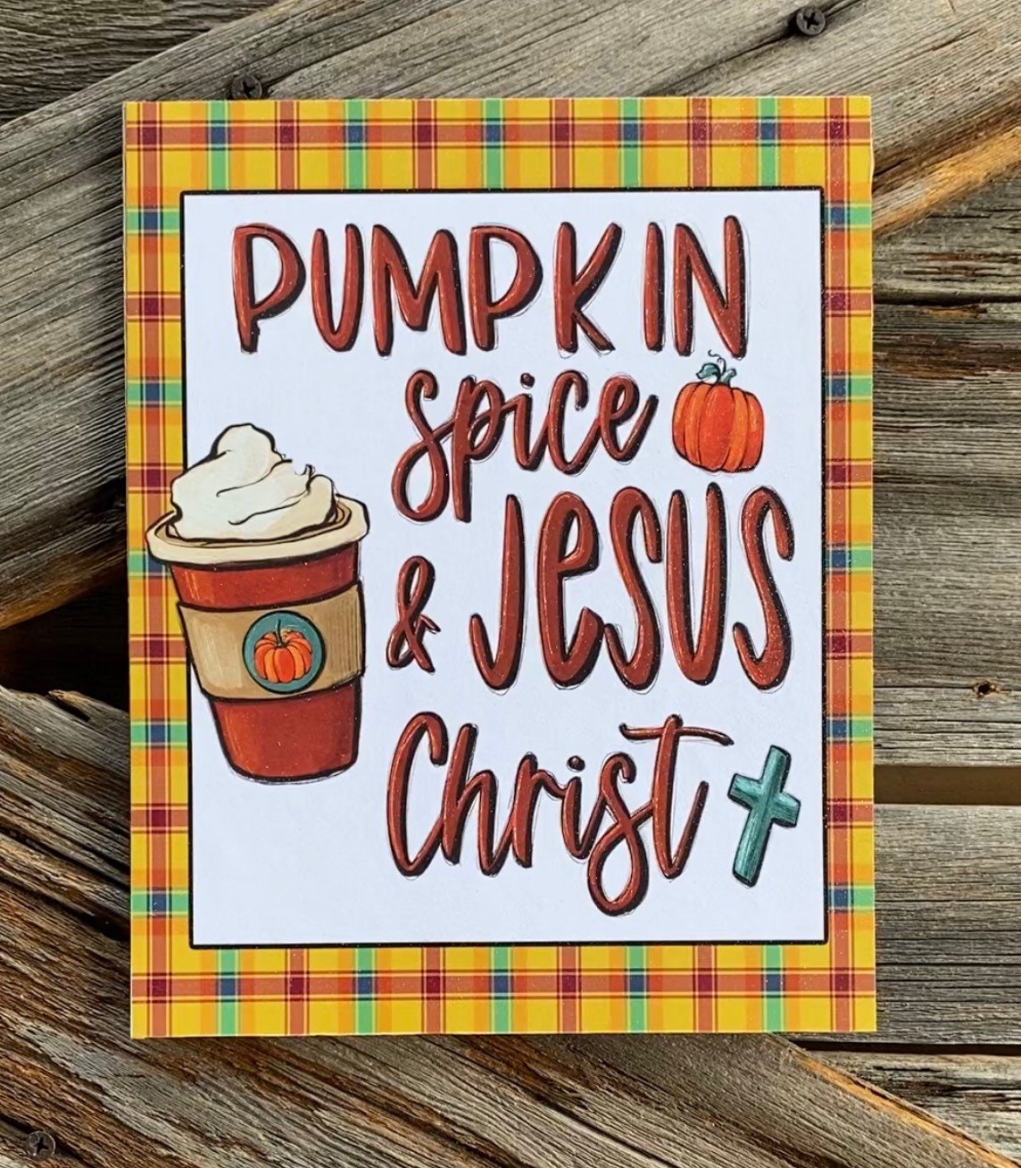 Pumpkin Spice and Jesus Christ, Autumn Sign, Autumn Decor, Autumn Wall Art