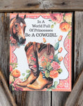 Be A Cowgirl, Everyday Sign, Motivational Decor, Motivational Wall Art