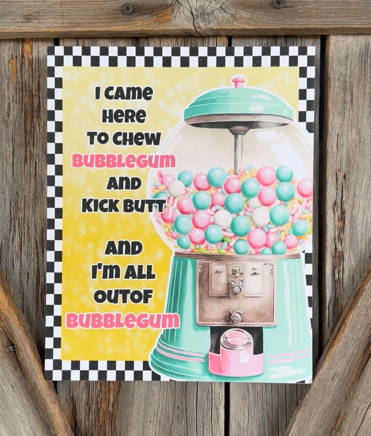 Bubblegum And Kick Butt, Everyday Sign, Motivational Decor, Motivational Wall Art