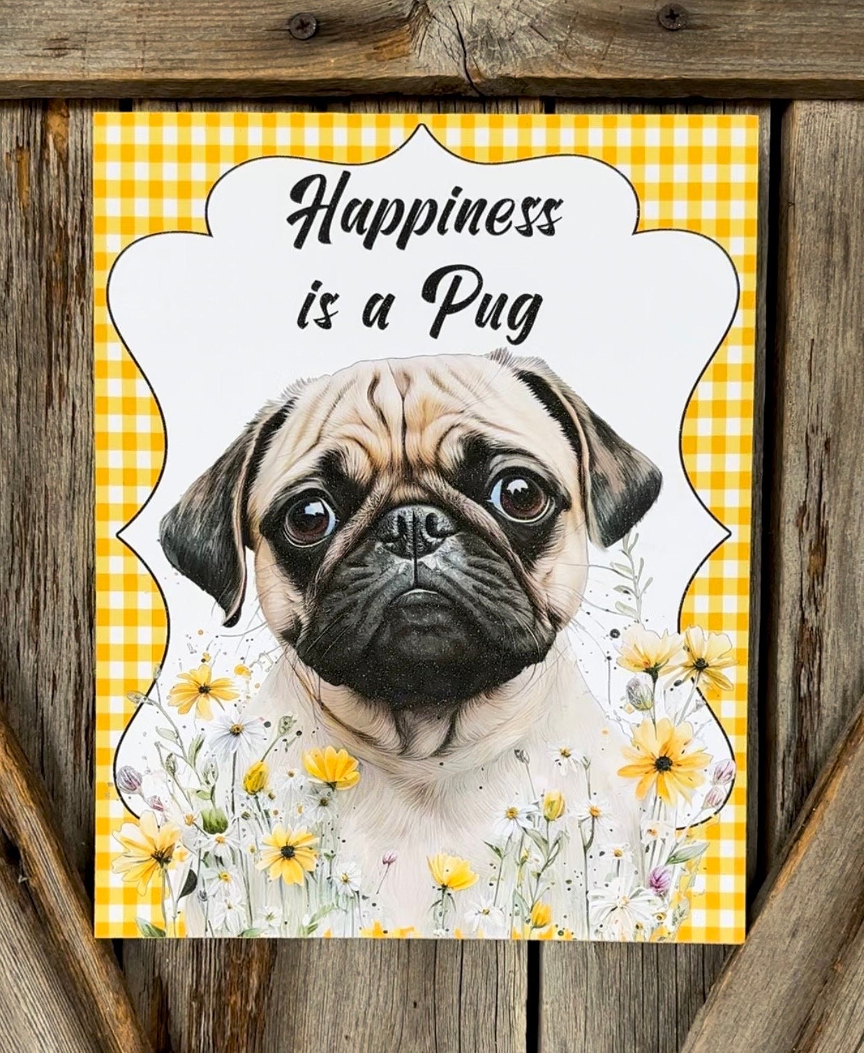 Happiness is a Pug, Everyday Sign, Motivational Decor, Motivational Wall Art