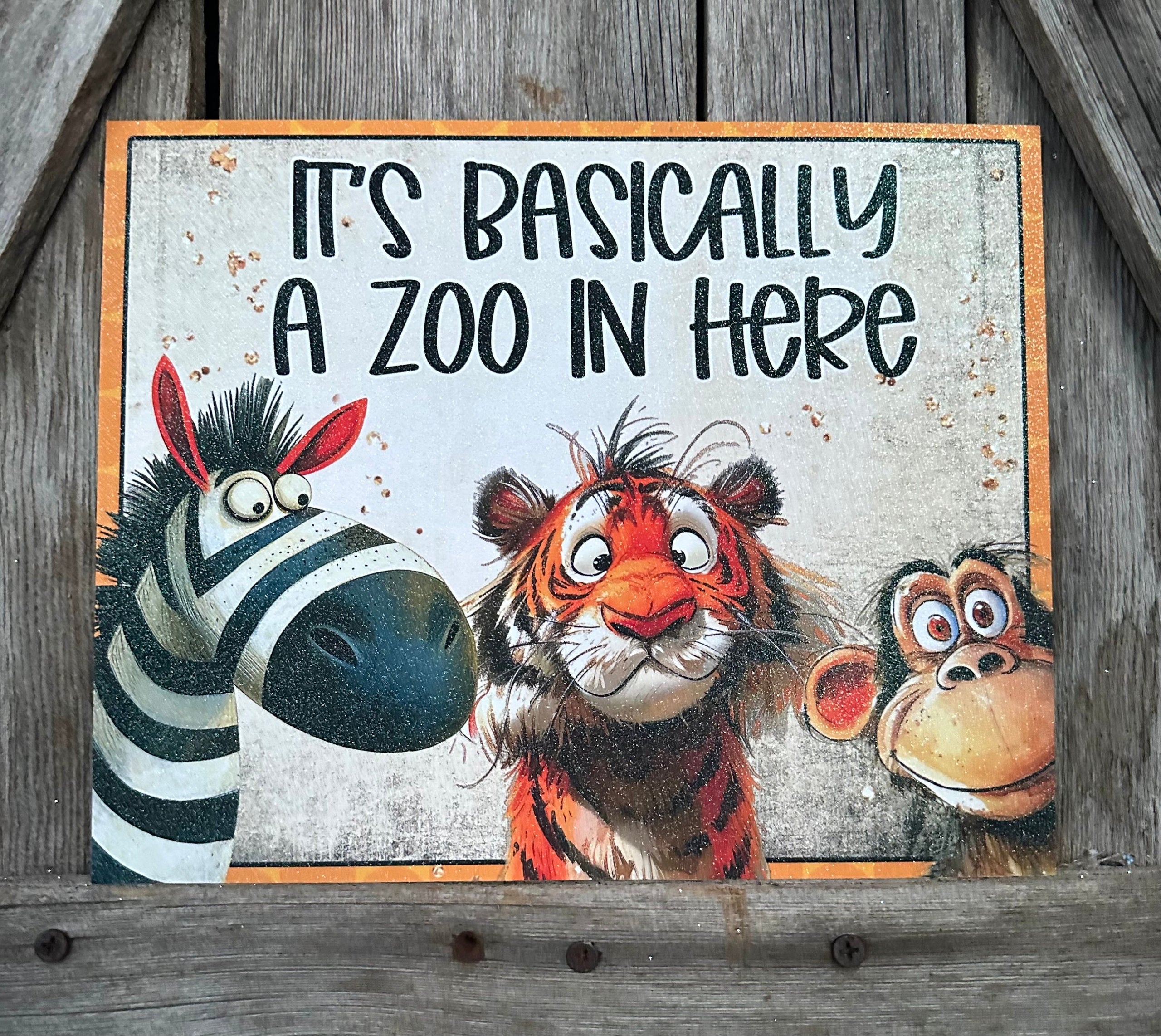 It’s Basically A Zoo In Here, Everyday Sign, Motivational Decor, Motivational Wall Art