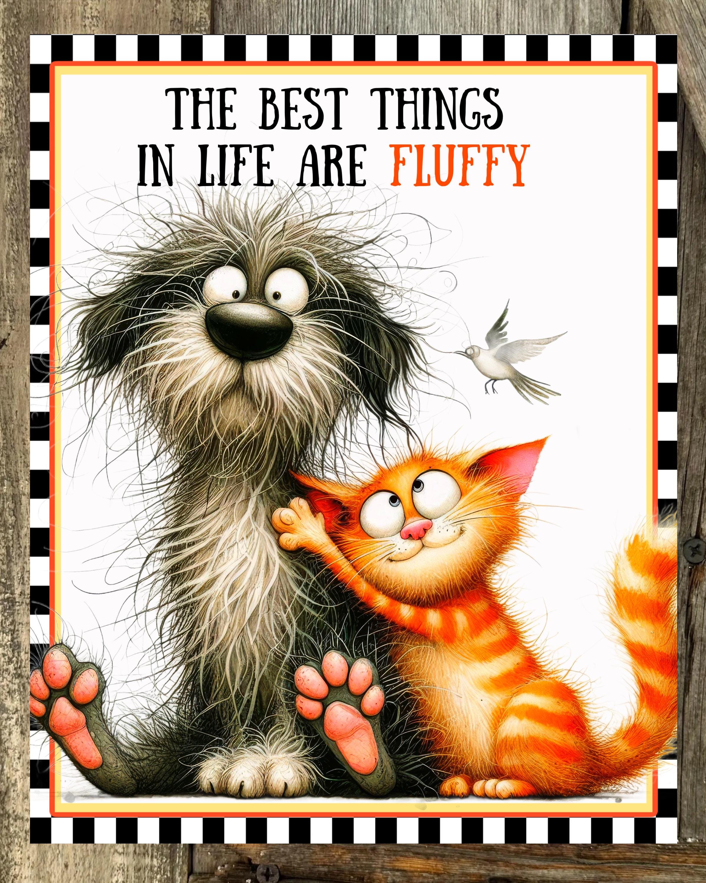 The Best Things In Life Are Fluffy Sign, Everyday Sign, Motivational Decor, Motivational Wall Art