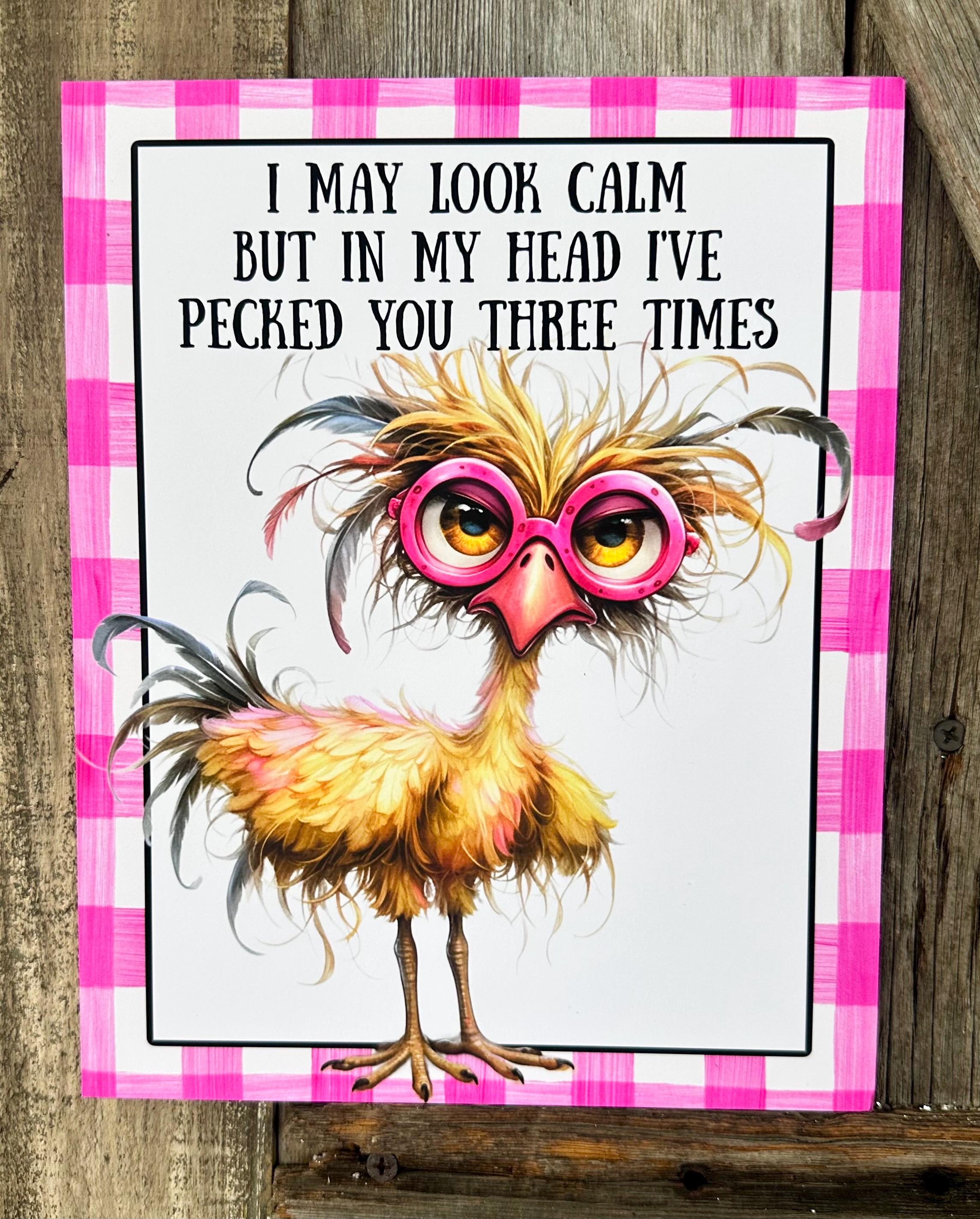 I’ve Pecked You Three Times, Everyday Sign, Motivational Decor, Motivational Wall Art
