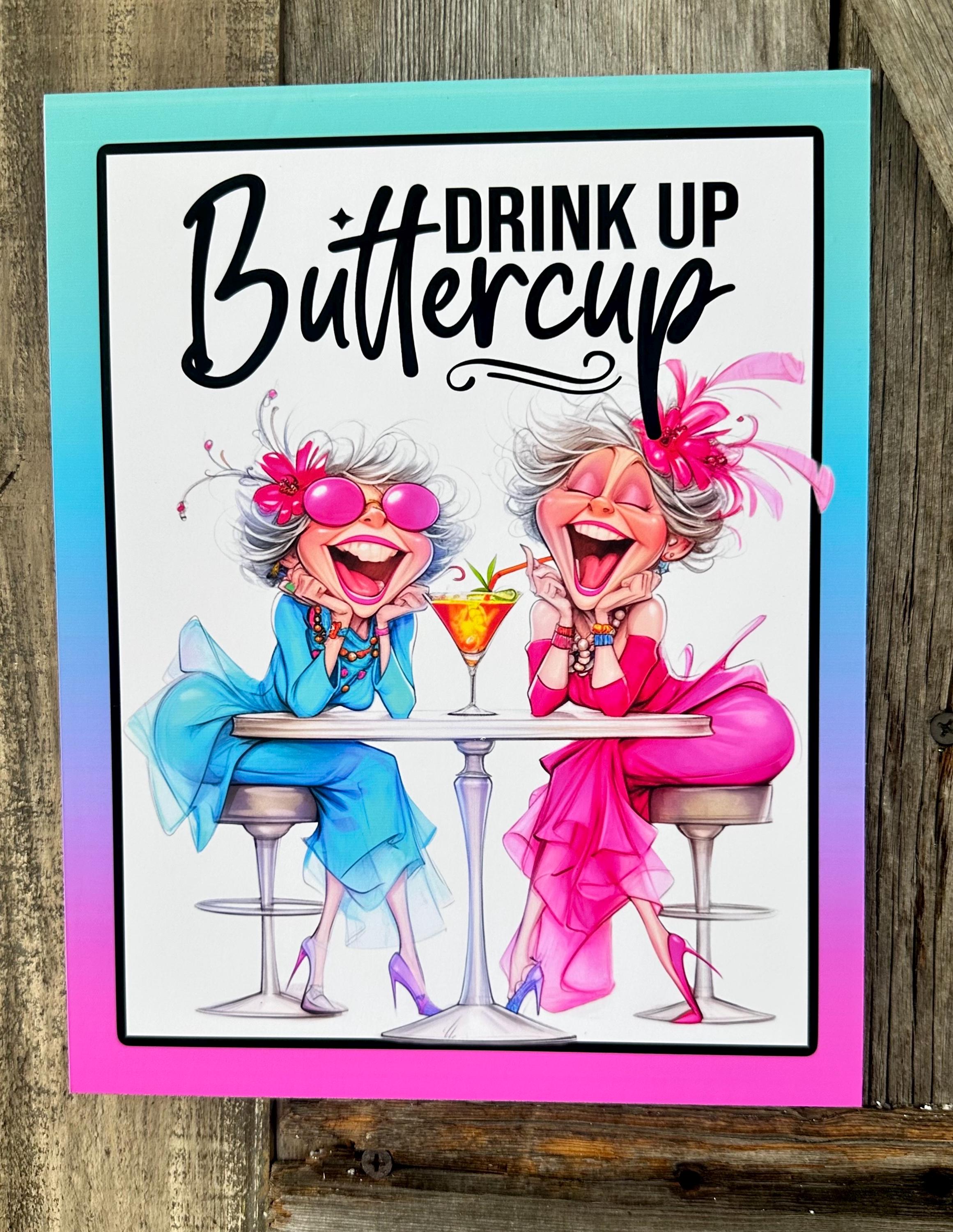 Drink Up Buttercup, Everyday Sign, Motivational Decor, Motivational Wall Art