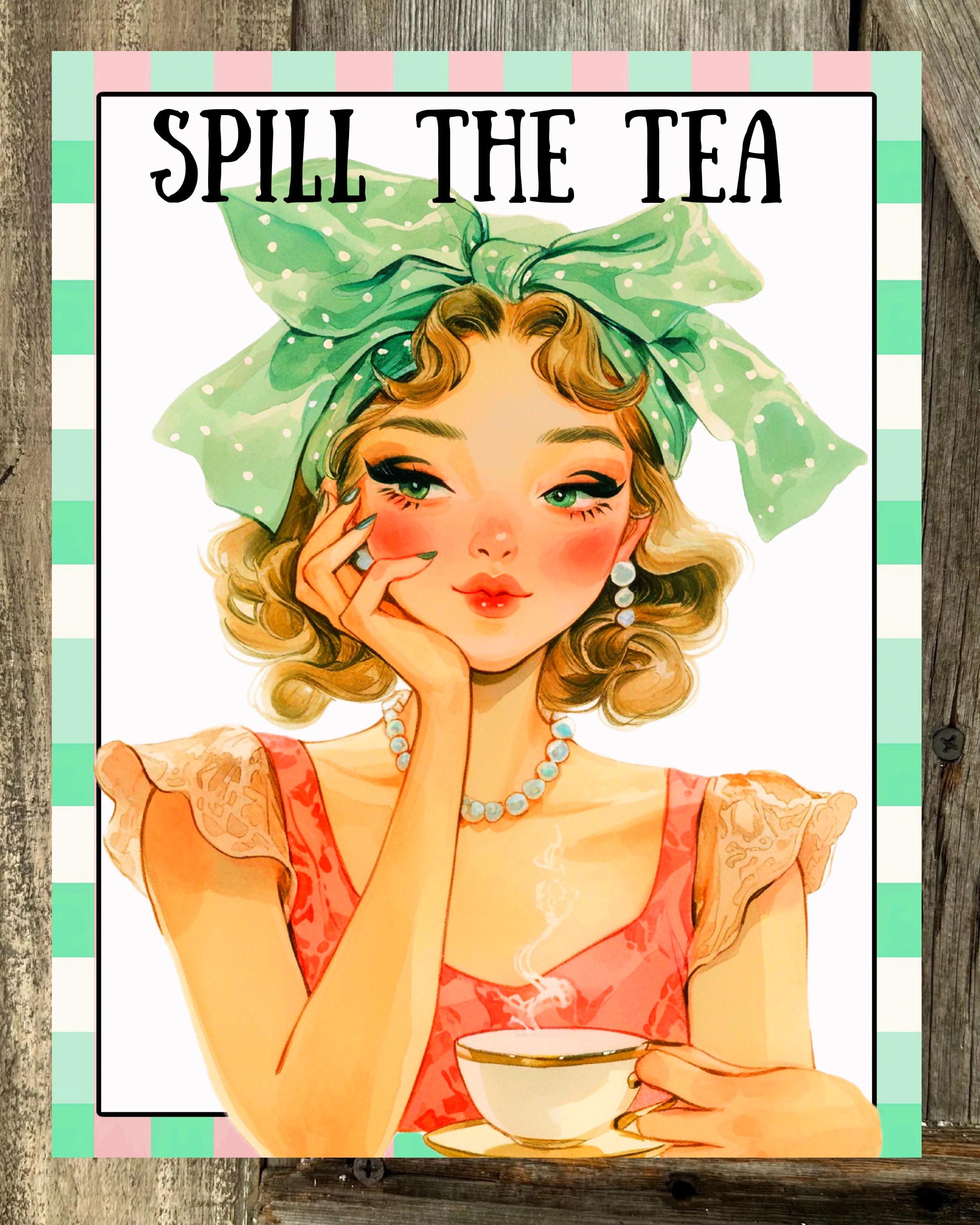 Spill The Tea, Everyday Sign, Motivational Decor, Motivational Wall Art