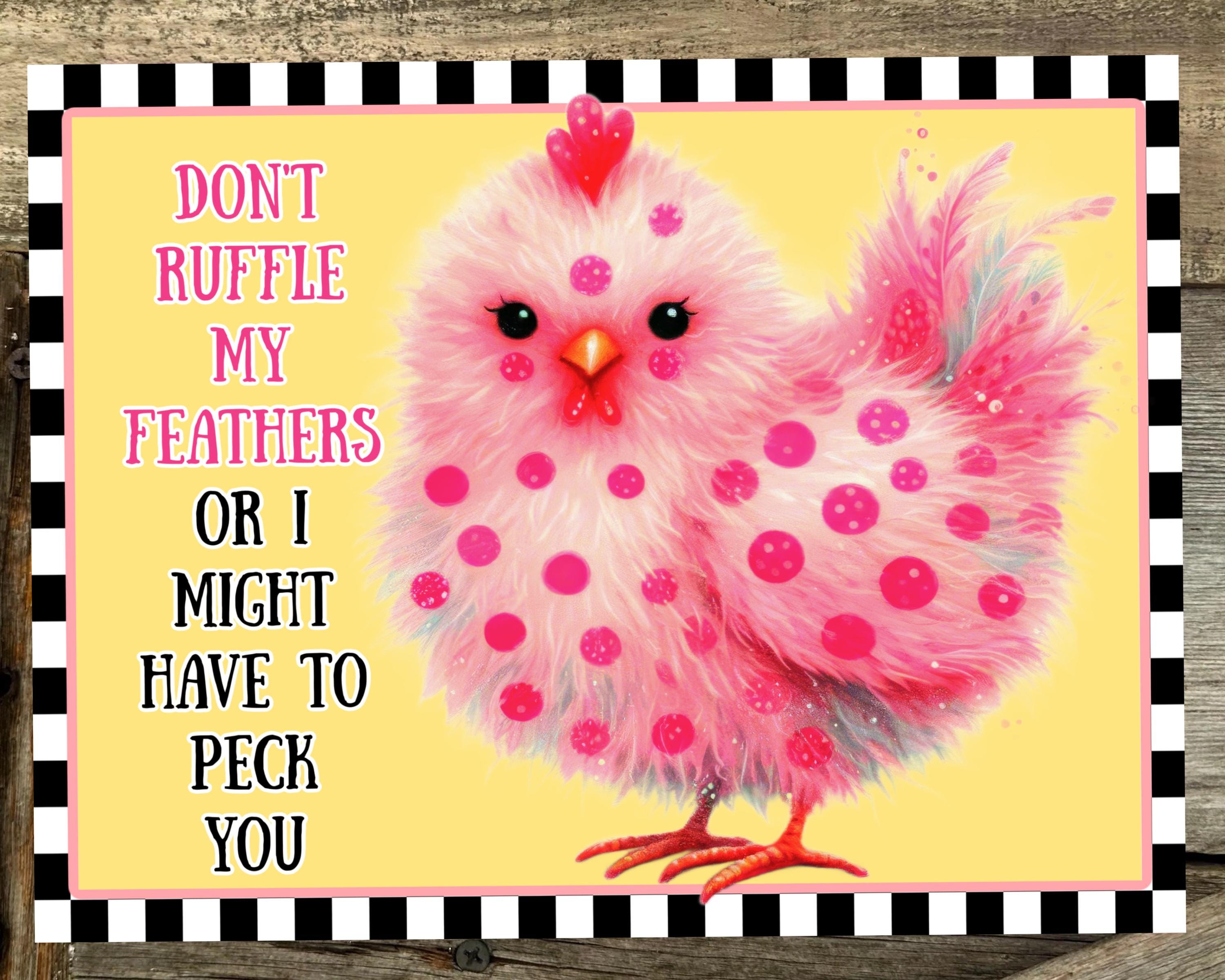 Don't Ruffle My Feathers, Everyday Sign, Motivational Decor, Motivational Wall Art