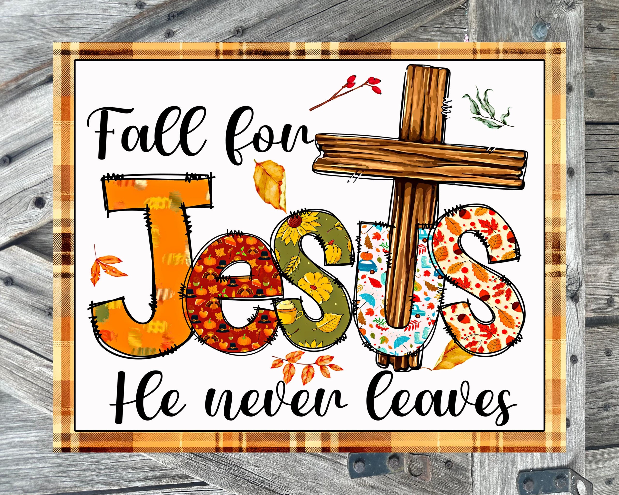 Fall For Jesus He Never Leaves, Autumn Sign, Autumn Decor, Autumn Wall Art