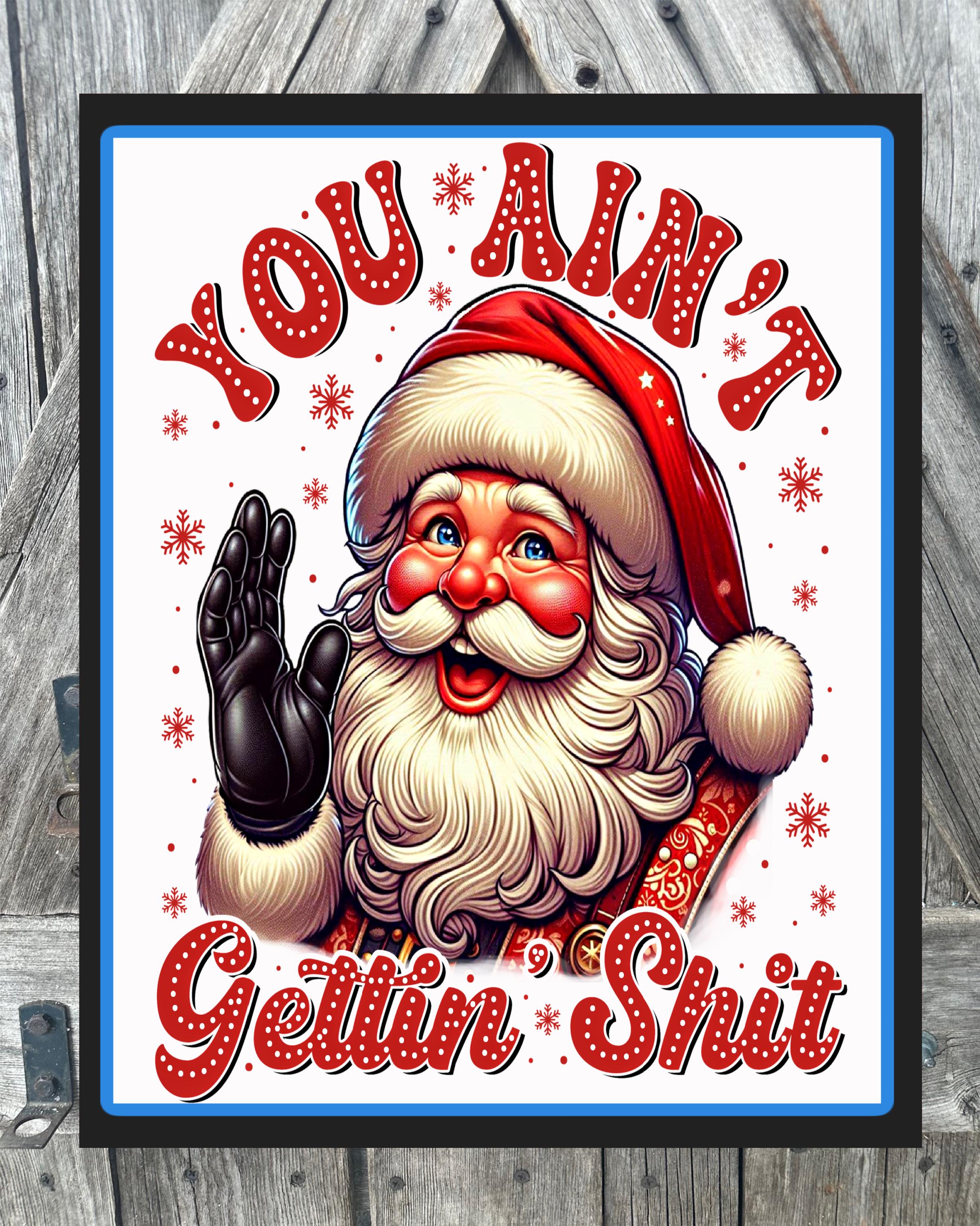 You Ain't Gettin Shit, Christmas Sign, Christmas Decor, Christmas Wall Art