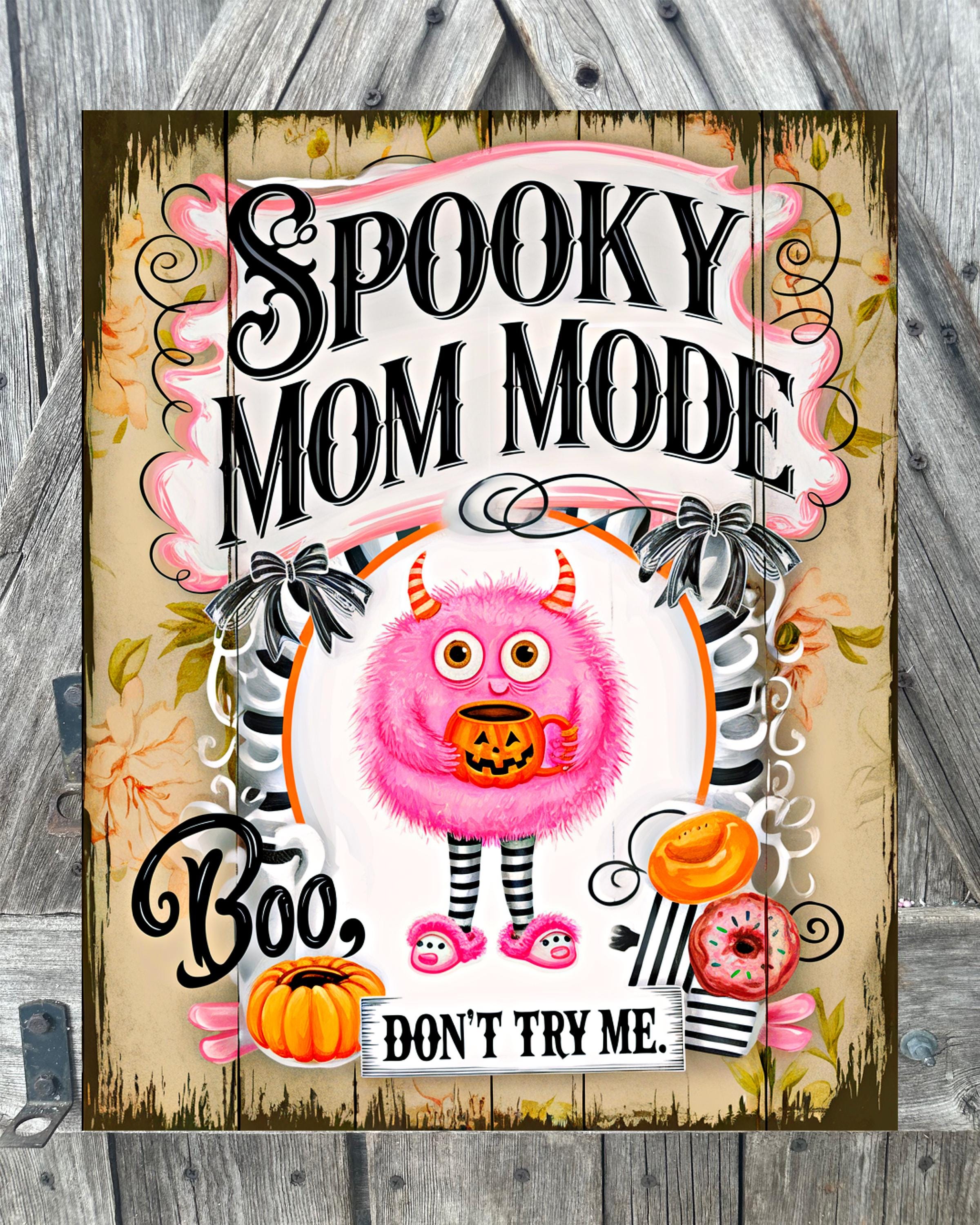 Spooky Mom Mode, Halloween Sign, Halloween Decor, Halloween Wall Art