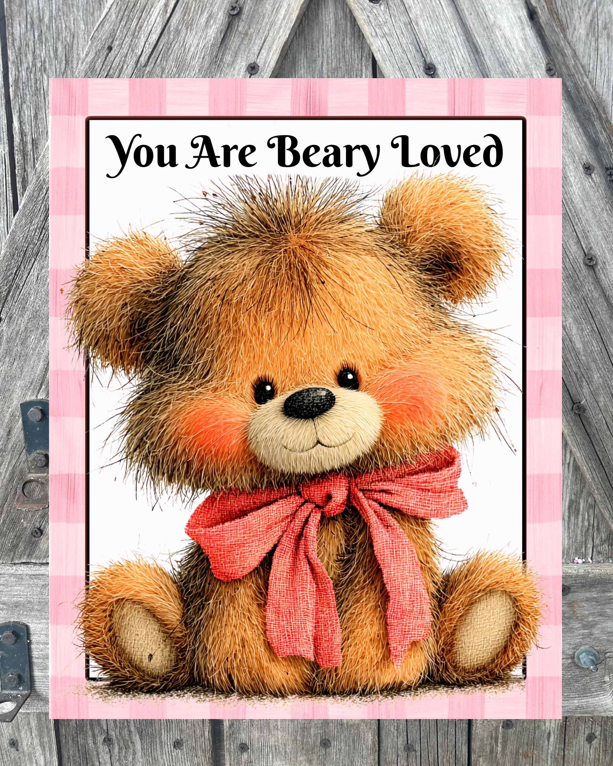You are Beary Loved, Valentine Sign