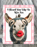 I Heard You Like To Kiss Ass, Valentine Sign