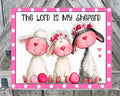 The Lord Is My Shepard, Easter Sign, Spring Decor, Spring Sign
