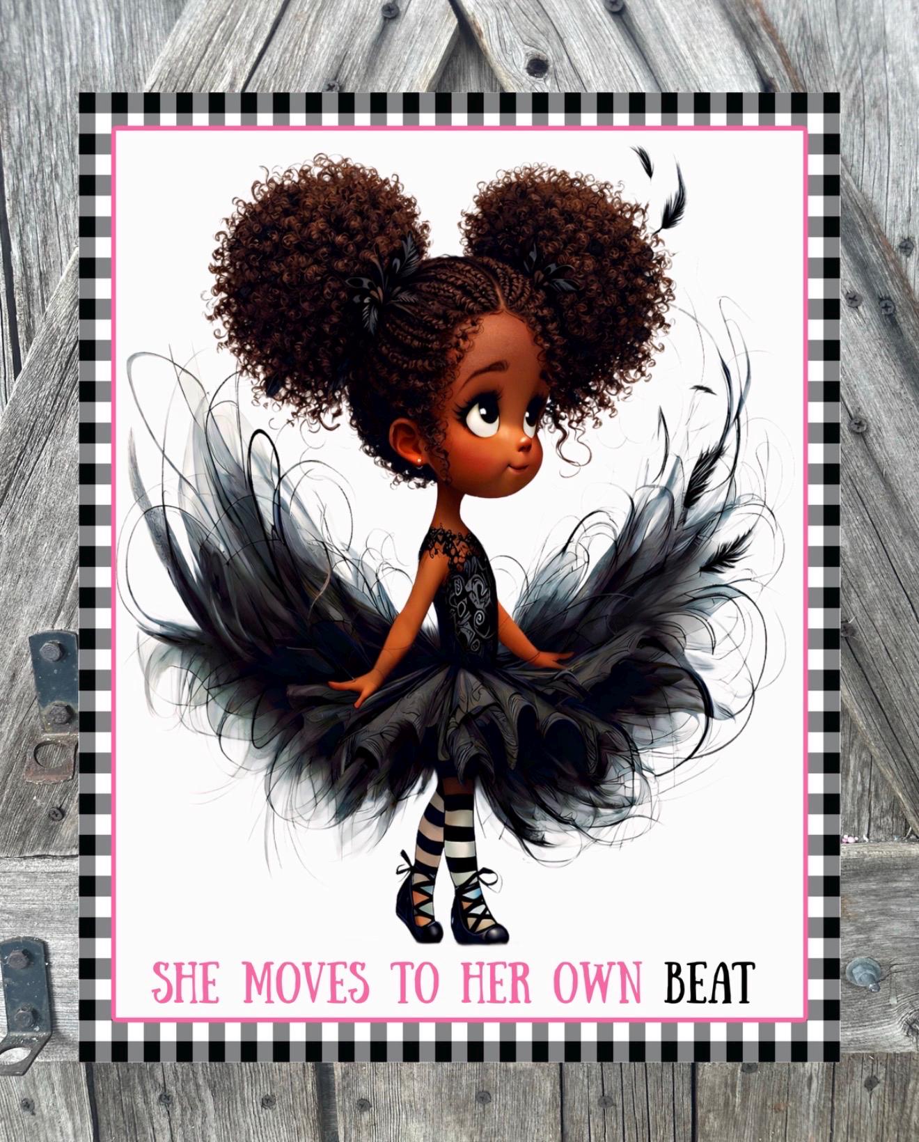 She Moves To Her Own Beat, Black Art, Everyday Sign, Summer Sign