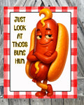 Just Look At Those Buns Hun Hot Dog, Summer Sign, Hot Dog Decor, Spring Sign