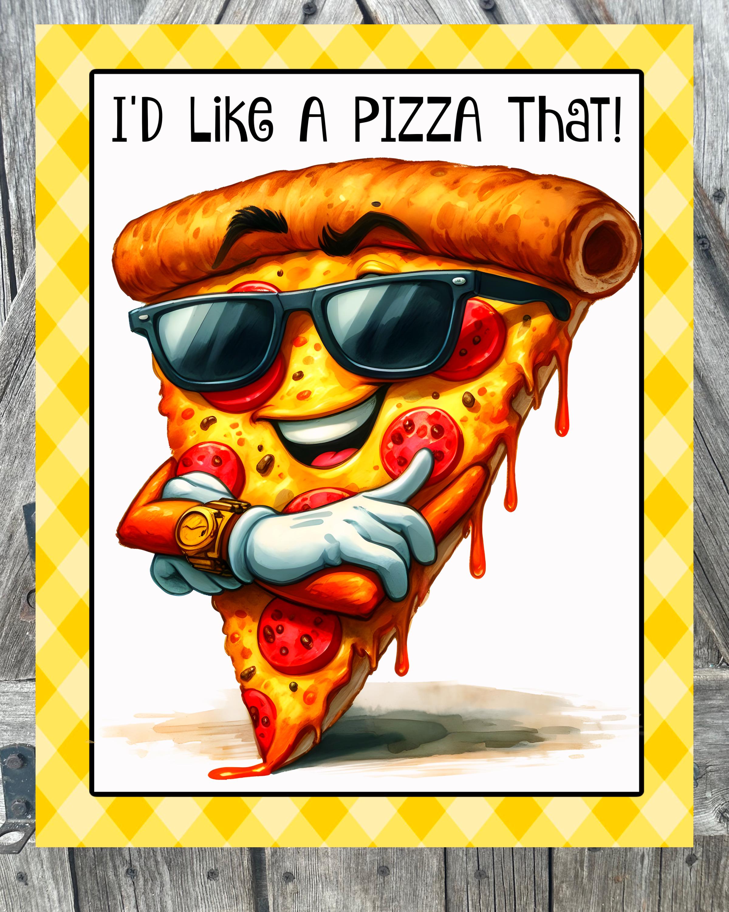 I'd Like A Pizza That, Summer Sign, Pizza Decor, Spring Sign