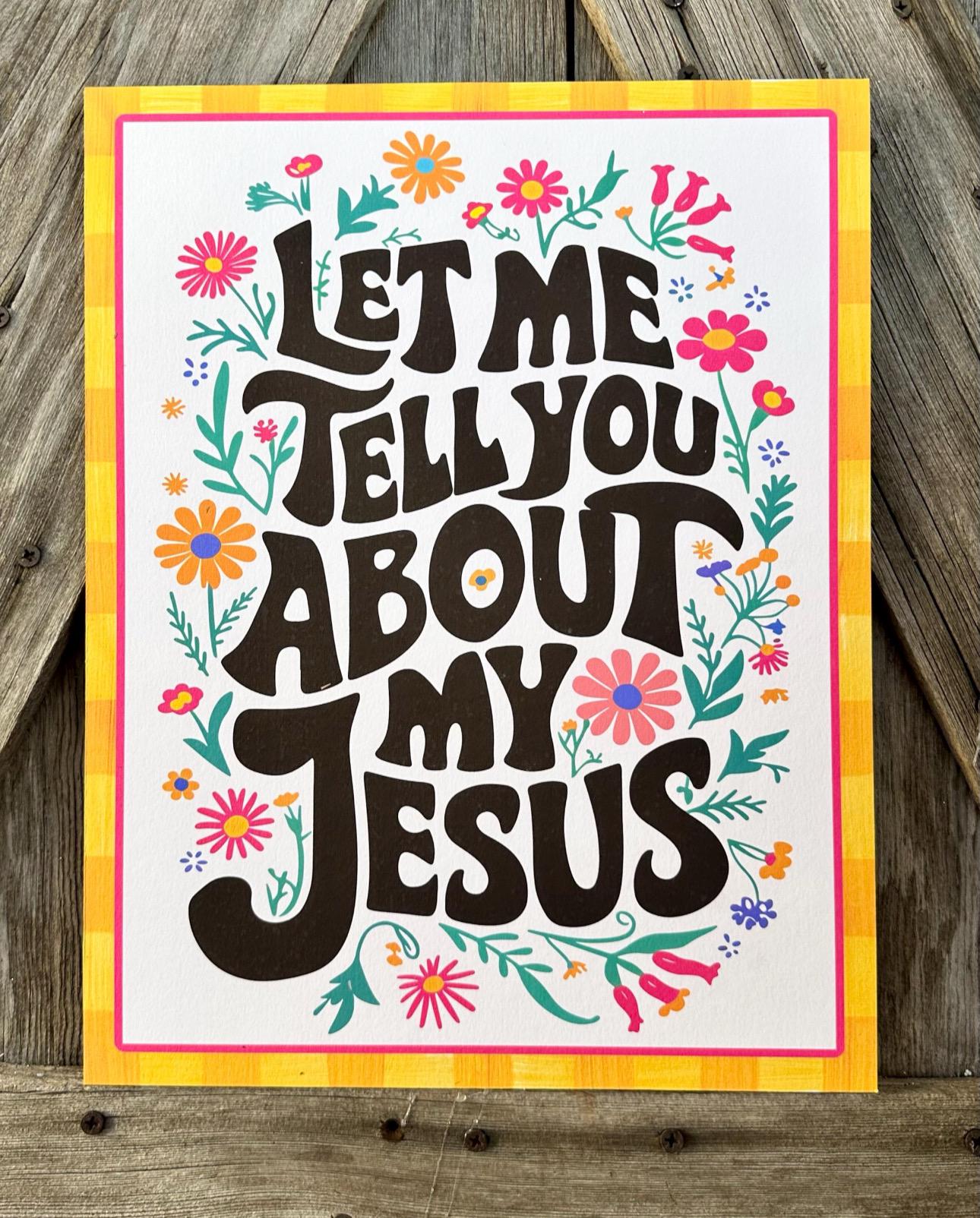 Let Me Tell You About My Jesus, Scripture Sign, Everyday Sign, Motivational Decor, Motivational Wall Art